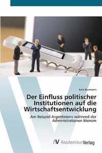 Der Einfluss politischer Institutionen auf die Wirtschaftsentwicklung