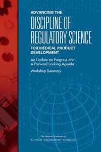 Advancing the Discipline of Regulatory Science for Medical Product Development: An Update on Progress and a Forward-Looking Agenda