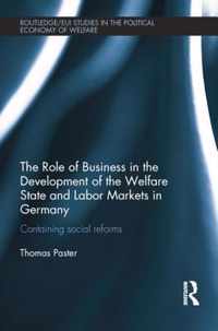 The Role of Business in the Development of the Welfare State and Labor Markets in Germany