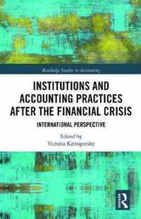 Institutions and Accounting Practices after the Financial Crisis