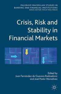 Crisis, Risk and Stability in Financial Markets