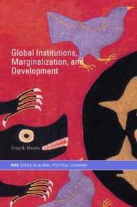 Global Institutions, Marginalization and Development