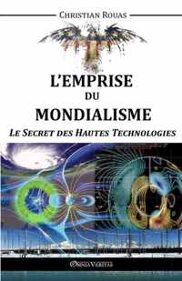 L'Emprise du Mondialisme - Le Secret des Hautes Technologies