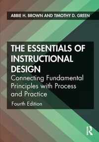 The Essentials of Instructional Design Connecting Fundamental Principles with Process and Practice