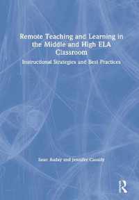 Remote Teaching and Learning in the Middle and High ELA Classroom