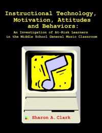 Instructional Technology, Motivation, Attitudes and Behaviors