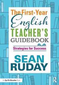 The First-Year English Teacher's Guidebook