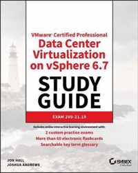 VMware Certified Professional Data Center Virtualization on vSphere 6.7 Study Guide