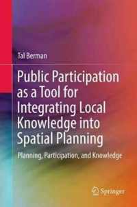 Public Participation as a Tool for Integrating Local Knowledge Into Spatial Planning