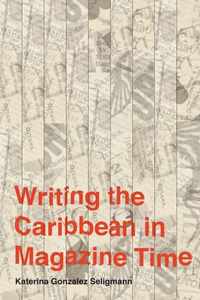 Writing the Caribbean in Magazine Time