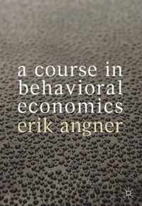 A Course in Behavioral Economics