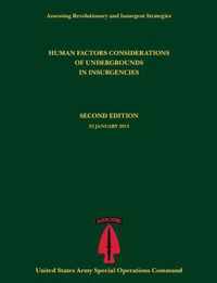 Human Factors Considerations of Undergrounds in Insurgencies (Assessing Revolutionary and Insurgent Strategies Series)