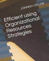 Efficient using Organizational Resources Strategies