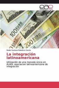 La integracion latinoamericana