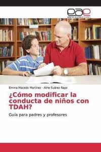 ?Como modificar la conducta de ninos con TDAH?