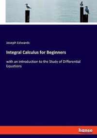 Integral Calculus for Beginners