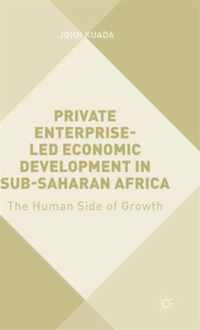 Private Enterprise Led Economic Development in Sub Saharan Africa