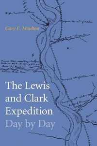 The Lewis and Clark Expedition Day by Day