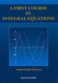 First Course In Integral Equations, A