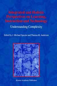 Integrated and Holistic Perspectives on Learning, Instruction and Technology