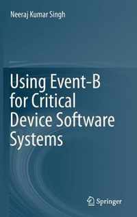Using Event-B for Critical Device Software Systems