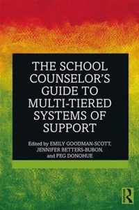 The School Counselorâs Guide to Multi-Tiered Systems of Support