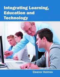 Integrating Learning, Education and Technology