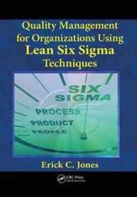 Quality Management for Organizations Using Lean Six Sigma Techniques