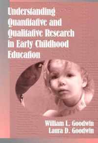 Understanding Quantitative and Qualitative Research in Early Childhood Education