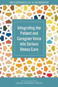 Integrating the Patient and Caregiver Voice into Serious Illness Care