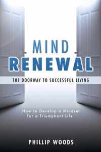 Mind Renewal, the doorway to successful living.