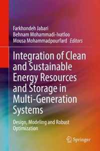 Integration of Clean and Sustainable Energy Resources and Storage in Multi-Generation Systems