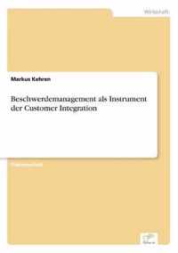 Beschwerdemanagement als Instrument der Customer Integration