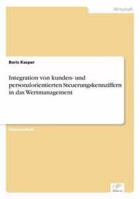 Integration von kunden- und personalorientierten Steuerungskennziffern in das Wertmanagement