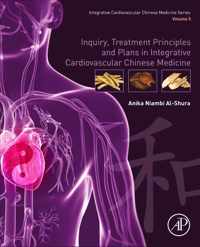 Inquiry, Treatment Principles, and Plans in Integrative Cardiovascular Chinese Medicine