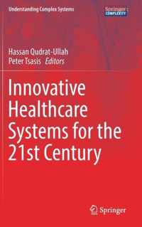 Innovative Healthcare Systems for the 21st Century