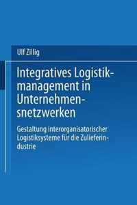 Integratives Logistikmanagement in Unternehmensnetzwerken