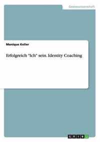 Erfolgreich Ich sein. Identity Coaching