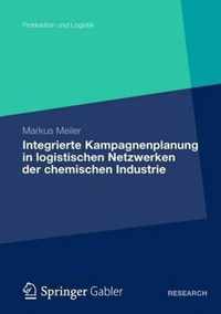 Integrierte Kampagnenplanung in Logistischen Netzwerken Der Chemischen Industrie