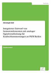 Integrierter Entwurf von Sensorenelementen mit analoger Signalverarbeitung fur Kraftschlussmessungen an PKW-Reifen