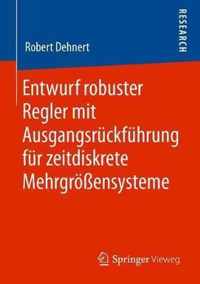 Entwurf Robuster Regler Mit Ausgangsruckfuhrung Fur Zeitdiskrete Mehrgroessensysteme