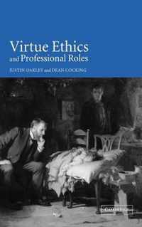 Virtue Ethics and Professional Roles