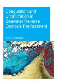 Coagulation and Ultrafiltration in Seawater Reverse Osmosis Pretreatment