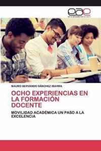 Ocho Experiencias En La Formacion Docente