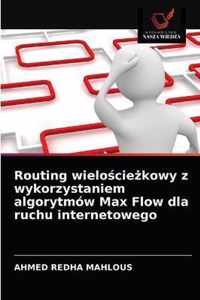 Routing wielociekowy z wykorzystaniem algorytmow Max Flow dla ruchu internetowego