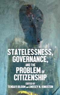 Statelessness, Governance, and the Problem of Citizenship