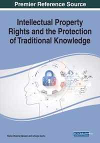 Intellectual Property Rights and the Protection of Traditional Knowledge