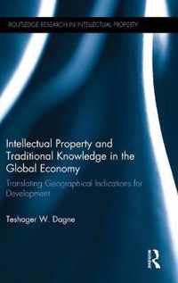 Intellectual Property and Traditional Knowledge in the Global Economy: Translating Geographical Indications for Development