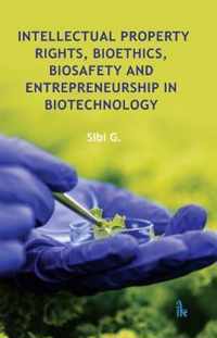 Intellectual Property Rights, Bioethics, Biosafety and Entrepreneurship in Biotechnology