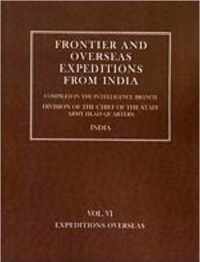 Frontier and Overseas Expeditions from India: v. 6